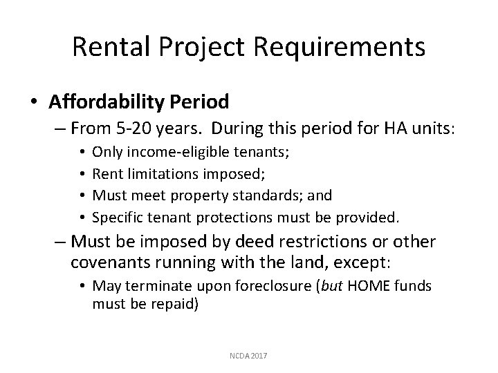 Rental Project Requirements • Affordability Period – From 5 -20 years. During this period