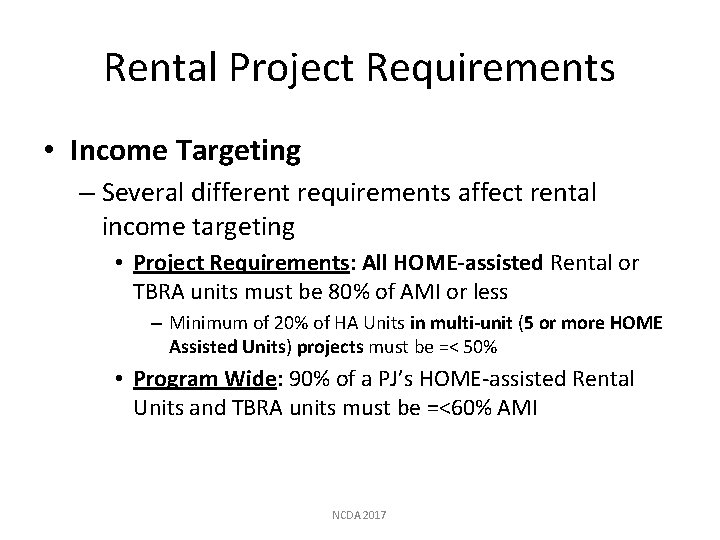 Rental Project Requirements • Income Targeting – Several different requirements affect rental income targeting