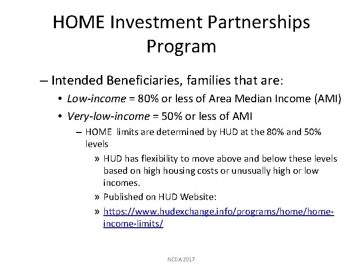 HOME Investment Partnerships Program – Intended Beneficiaries, families that are: • Low-income = 80%