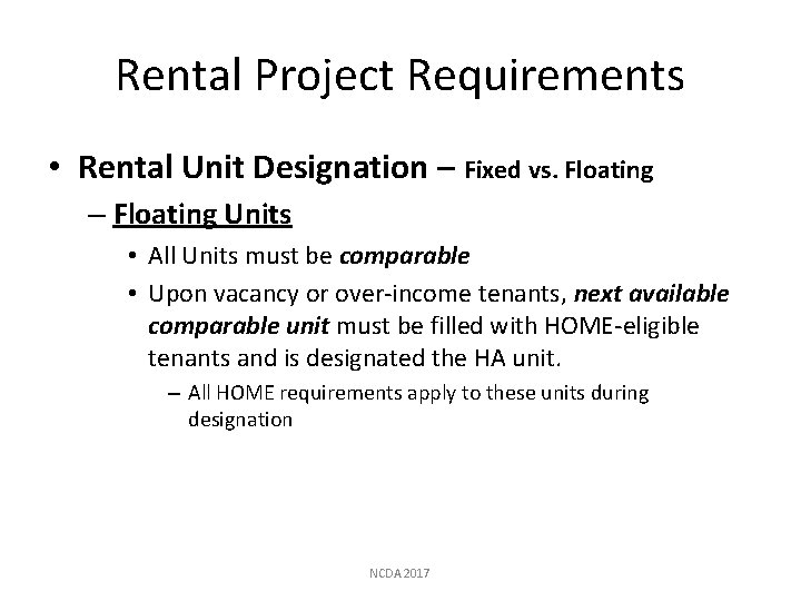 Rental Project Requirements • Rental Unit Designation – Fixed vs. Floating – Floating Units