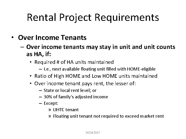 Rental Project Requirements • Over Income Tenants – Over income tenants may stay in