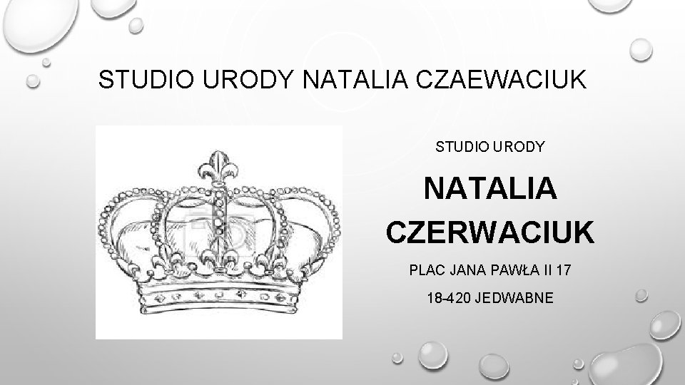 STUDIO URODY NATALIA CZAEWACIUK STUDIO URODY NATALIA CZERWACIUK PLAC JANA PAWŁA II 17 18