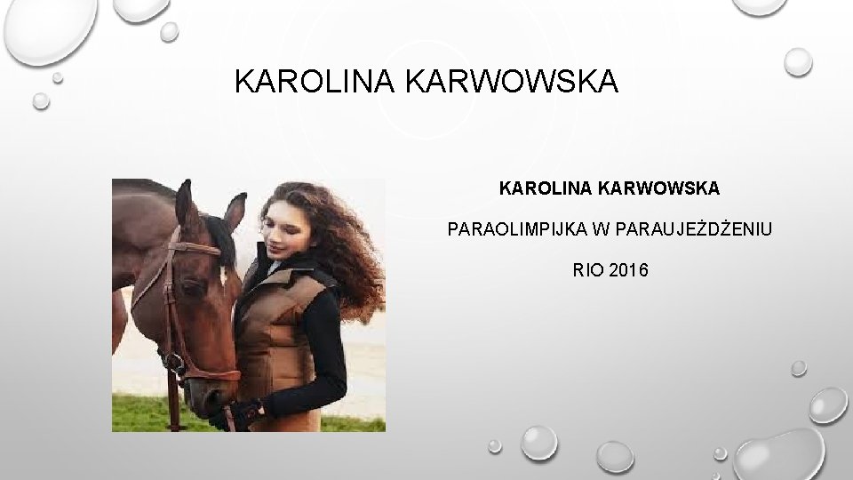 KAROLINA KARWOWSKA PARAOLIMPIJKA W PARAUJEŻDŻENIU RIO 2016 