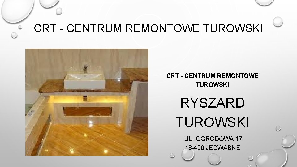 CRT - CENTRUM REMONTOWE TUROWSKI RYSZARD TUROWSKI UL. OGRODOWA 17 18 -420 JEDWABNE 