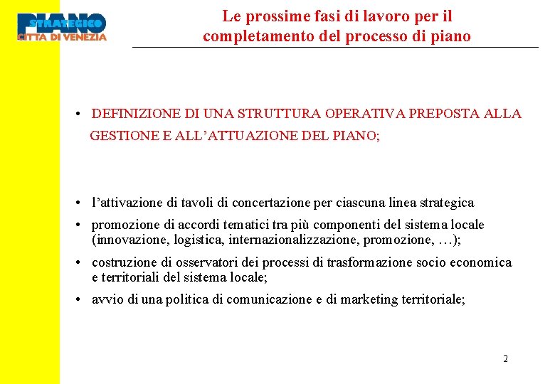 Le prossime fasi di lavoro per il completamento del processo di piano • DEFINIZIONE