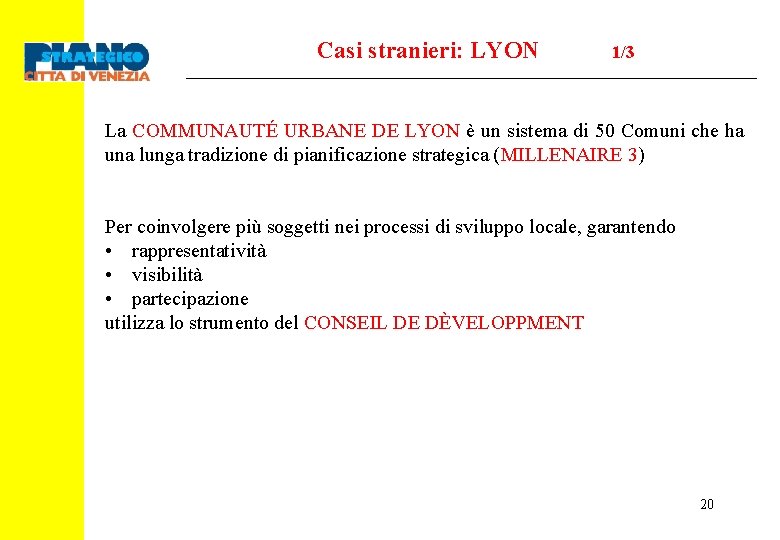 Casi stranieri: LYON 1/3 La COMMUNAUTÉ URBANE DE LYON è un sistema di 50