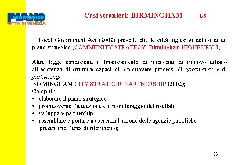 Casi stranieri: BIRMINGHAM 1/3 Il Local Government Act (2002) prevede che le città inglesi