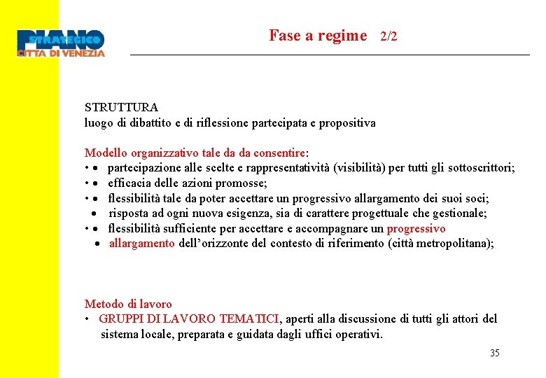 Fase a regime 2/2 STRUTTURA luogo di dibattito e di riflessione partecipata e propositiva