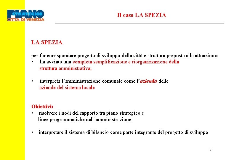 Il caso LA SPEZIA per far corrispondere progetto di sviluppo della città e struttura