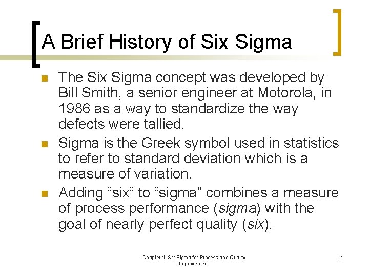 A Brief History of Six Sigma n n n The Six Sigma concept was