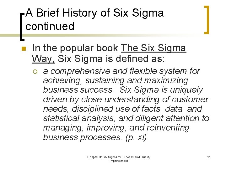 A Brief History of Six Sigma continued n In the popular book The Six