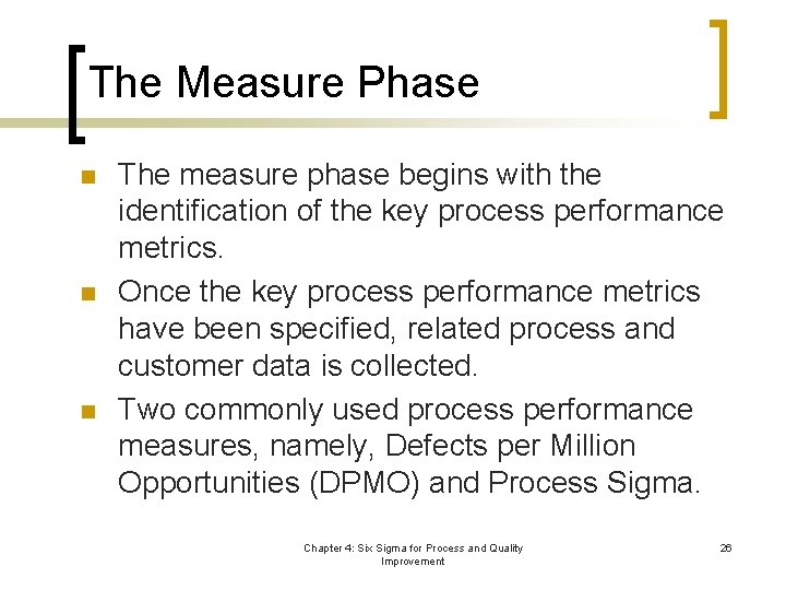 The Measure Phase n n n The measure phase begins with the identification of