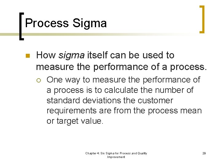 Process Sigma n How sigma itself can be used to measure the performance of