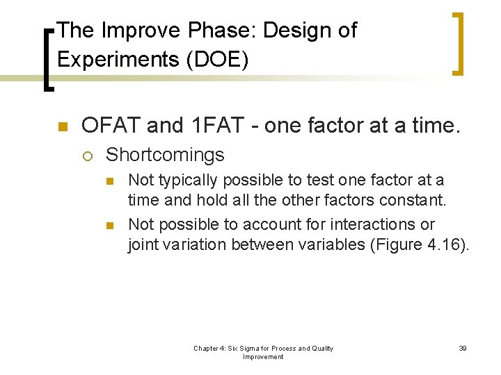 The Improve Phase: Design of Experiments (DOE) n OFAT and 1 FAT - one