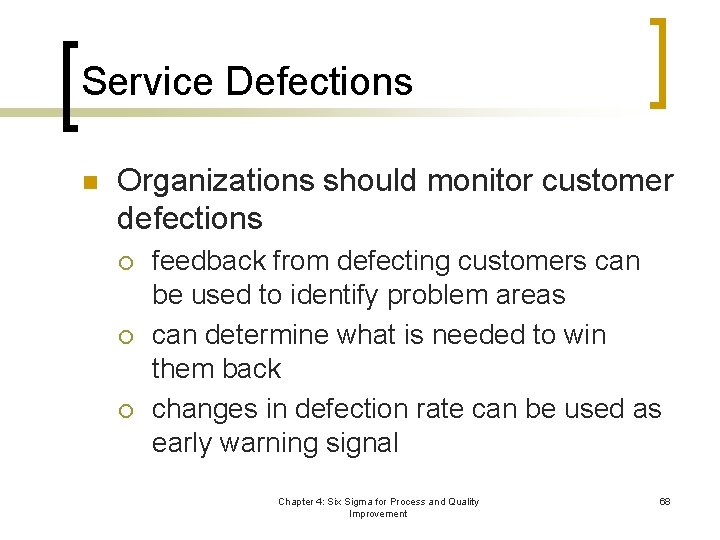Service Defections n Organizations should monitor customer defections ¡ ¡ ¡ feedback from defecting