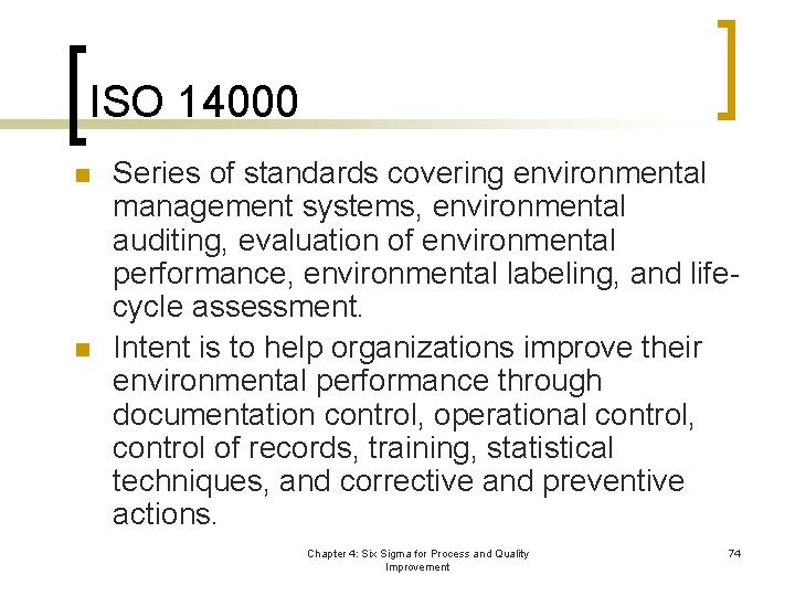 ISO 14000 n n Series of standards covering environmental management systems, environmental auditing, evaluation