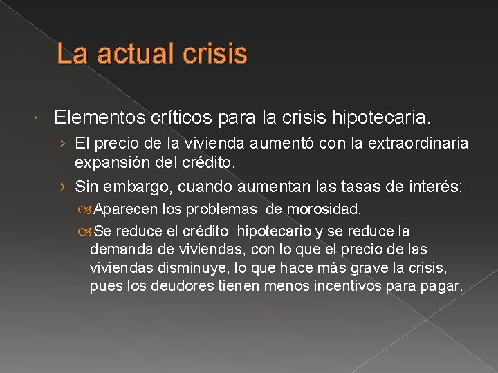 La actual crisis Elementos críticos para la crisis hipotecaria. › El precio de la La actual crisis Elementos críticos para la crisis hipotecaria. › El precio de la