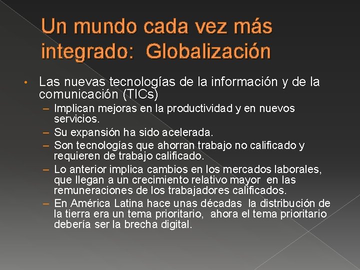 Un mundo cada vez más integrado: Globalización • Las nuevas tecnologías de la información
