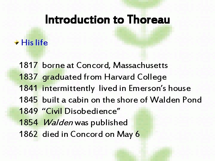 Introduction to Thoreau His life 1817 1837 1841 1845 1849 1854 1862 borne at