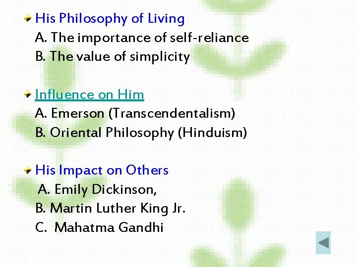 His Philosophy of Living A. The importance of self-reliance B. The value of simplicity