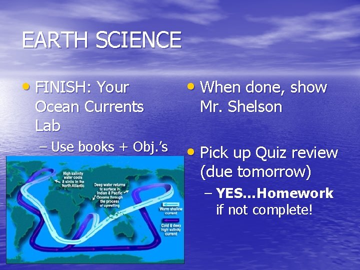 EARTH SCIENCE • FINISH: Your Ocean Currents Lab – Use books + Obj. ’s