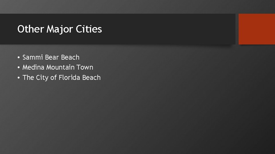 Other Major Cities • Sammi Bear Beach • Medina Mountain Town • The City