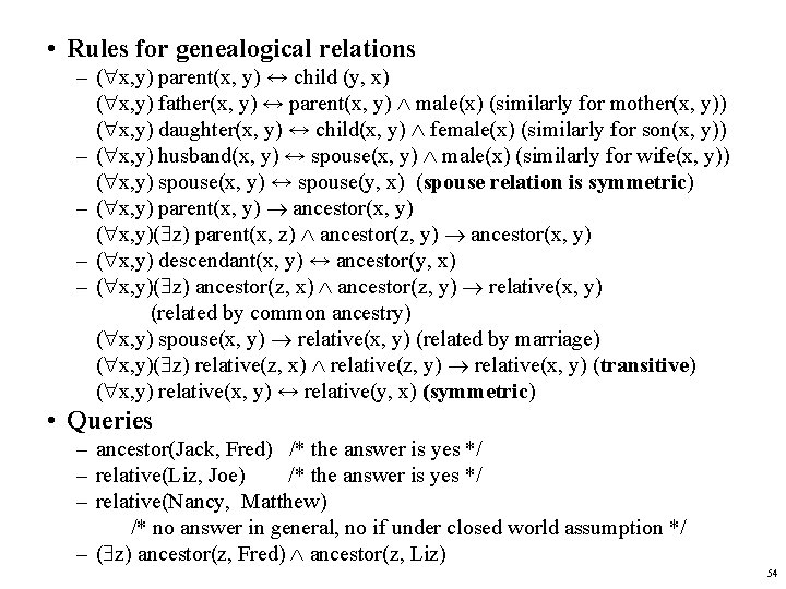  • Rules for genealogical relations – ( x, y) parent(x, y) ↔ child