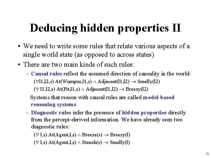 Deducing hidden properties II • We need to write some rules that relate various