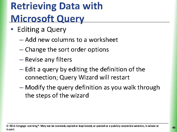 Retrieving Data with Microsoft Query XP • Editing a Query – Add new columns
