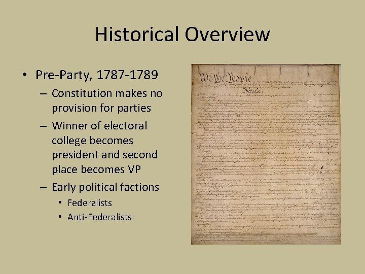 Historical Overview • Pre-Party, 1787 -1789 – Constitution makes no provision for parties –