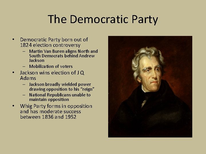 The Democratic Party • Democratic Party born out of 1824 election controversy – Martin