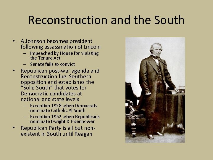 Reconstruction and the South • A Johnson becomes president following assassination of Lincoln –