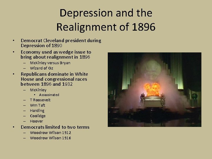 Depression and the Realignment of 1896 • • Democrat Cleveland president during Depression of