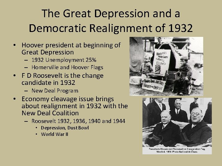 The Great Depression and a Democratic Realignment of 1932 • Hoover president at beginning