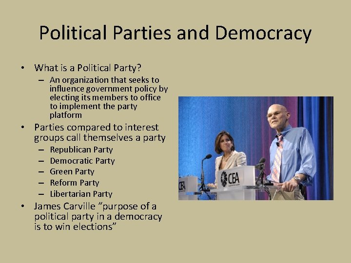 Political Parties and Democracy • What is a Political Party? – An organization that