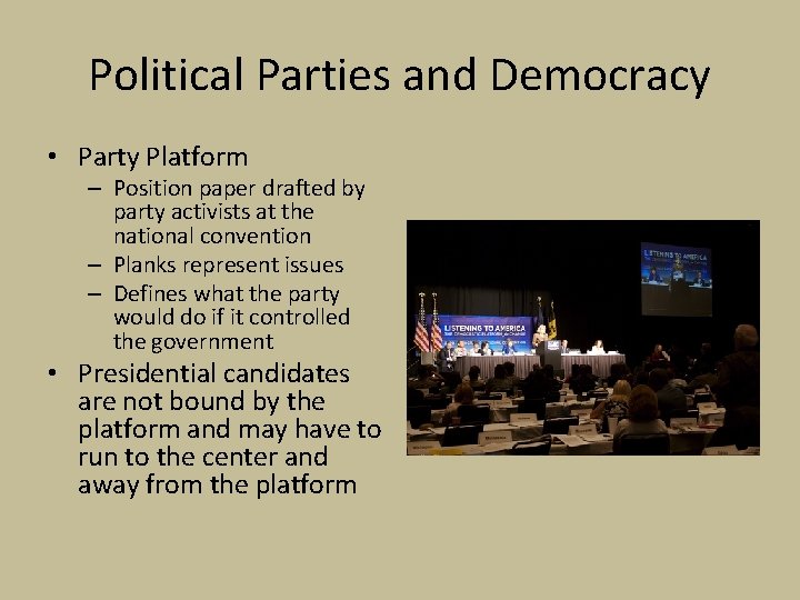 Political Parties and Democracy • Party Platform – Position paper drafted by party activists