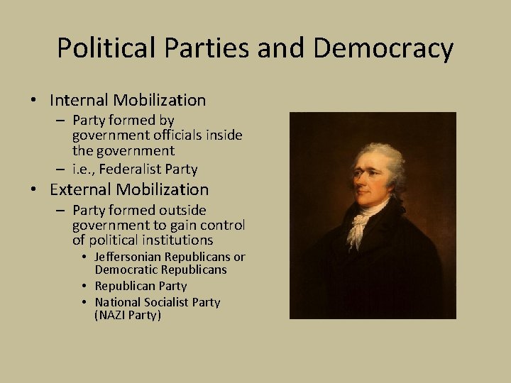 Political Parties and Democracy • Internal Mobilization – Party formed by government officials inside