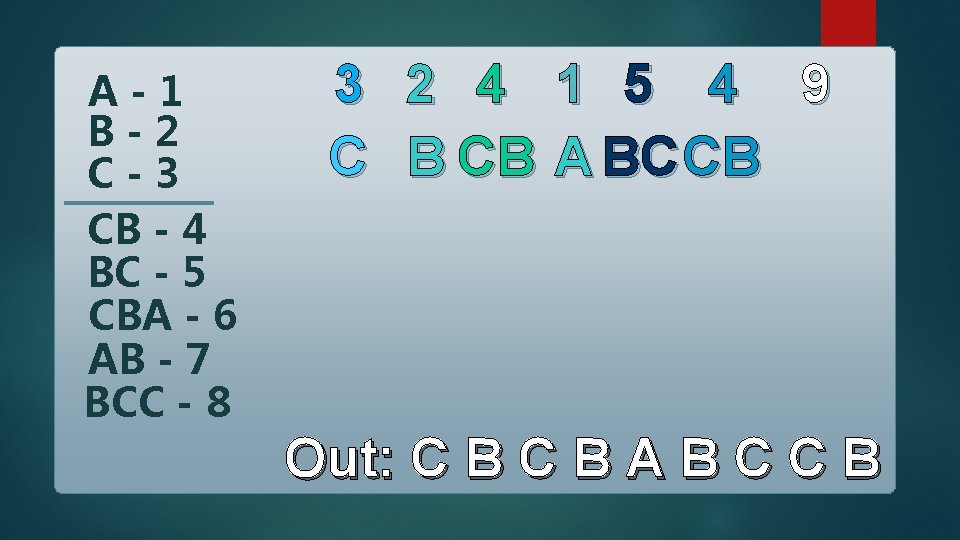 A-1 B-2 C-3 CB - 4 BC - 5 CBA - 6 AB -