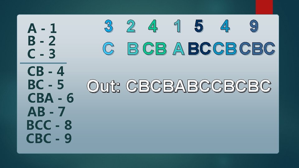 A-1 B-2 C-3 CB - 4 BC - 5 CBA - 6 AB -