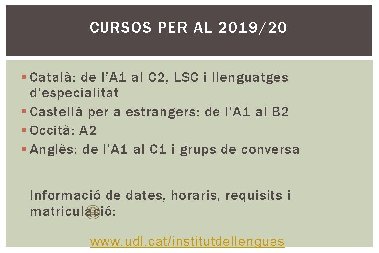 CURSOS PER AL 2019/20 § Català: de l’A 1 al C 2, LSC i
