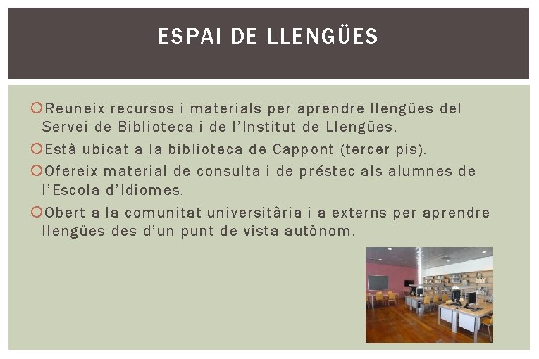 ESPAI DE LLENGÜES Reuneix recursos i materials per aprendre llengües del Servei de Biblioteca