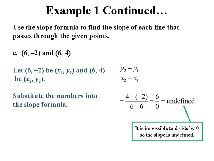 Example 1 Continued… Use the slope formula to find the slope of each line Example 1 Continued… Use the slope formula to find the slope of each line