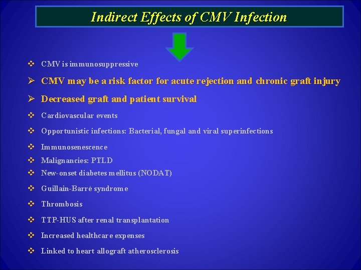 Indirect Effects of CMV Infection v CMV is immunosuppressive Ø CMV may be a