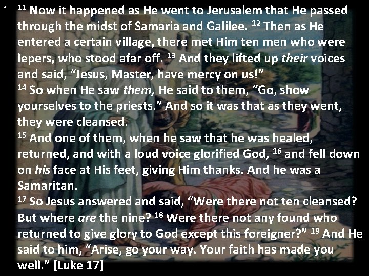  • Now it happened as He went to Jerusalem that He passed through