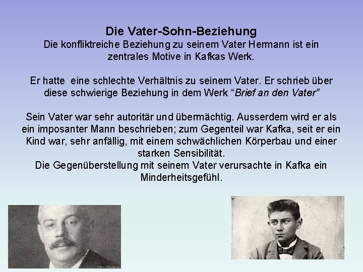 Die Vater-Sohn-Beziehung Die konfliktreiche Beziehung zu seinem Vater Hermann ist ein zentrales Motive in