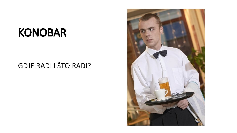 KONOBAR GDJE RADI I ŠTO RADI? 