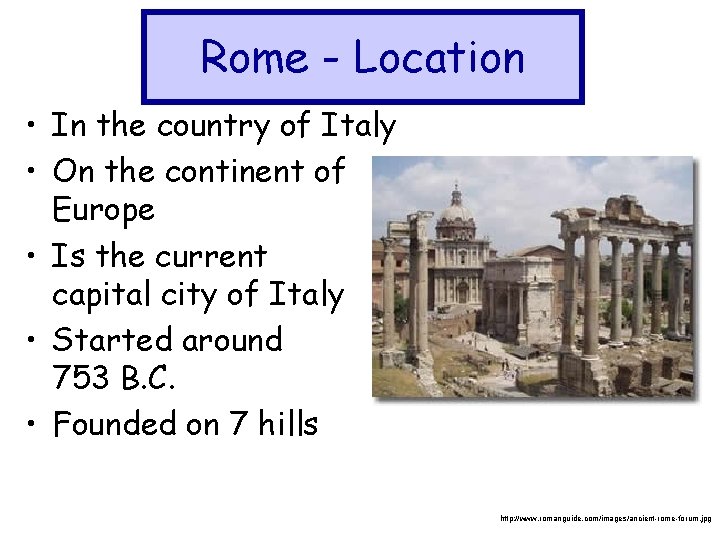 Rome - Location • In the country of Italy • On the continent of