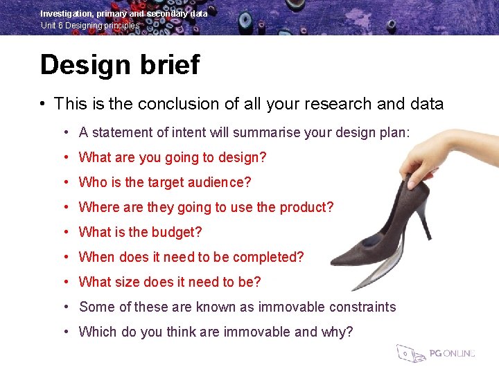 Investigation, primary and secondary data Unit 6 Designing principles Design brief • This is