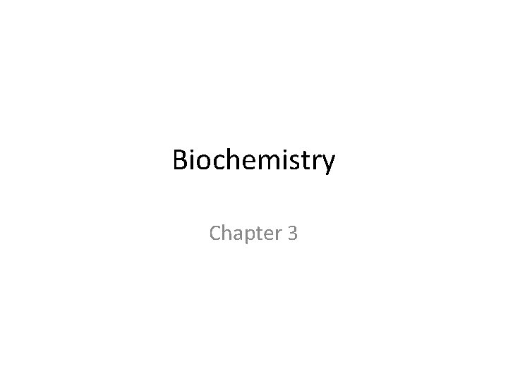 Biochemistry Chapter 3 