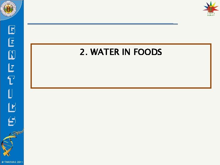2. WATER IN FOODS © TANUVAS, 2011 